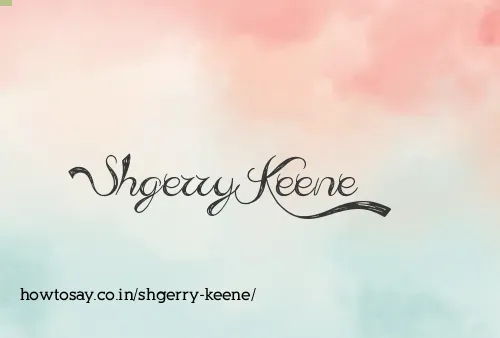 Shgerry Keene