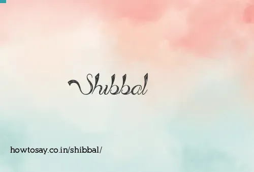 Shibbal