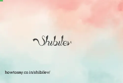 Shibilev