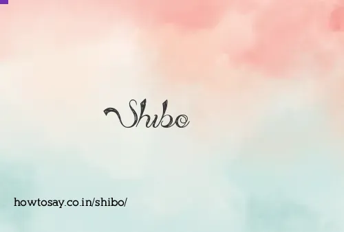 Shibo