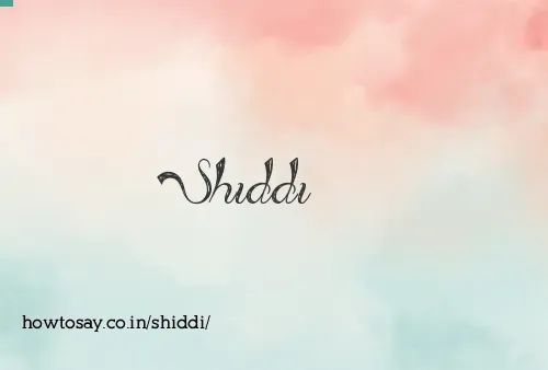Shiddi