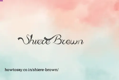 Shiere Brown