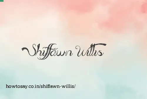 Shiffawn Willis