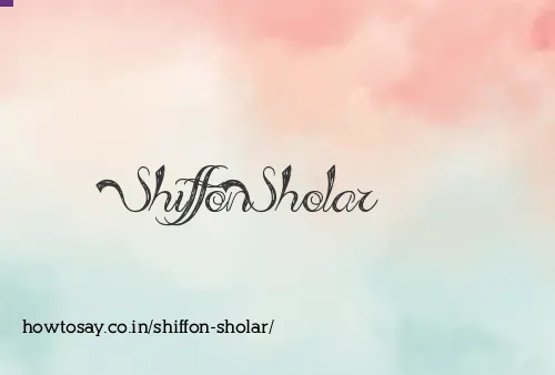 Shiffon Sholar