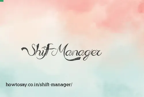 Shift Manager