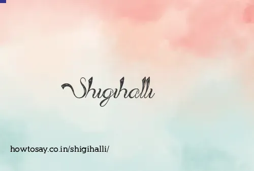 Shigihalli