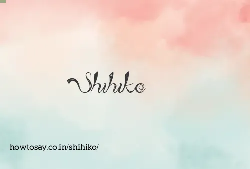Shihiko