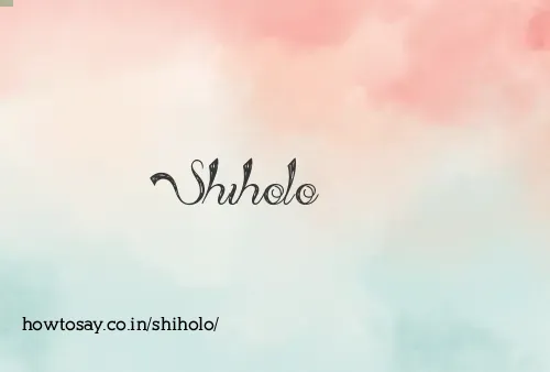 Shiholo