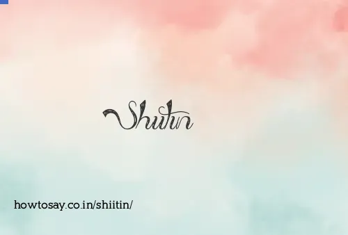 Shiitin