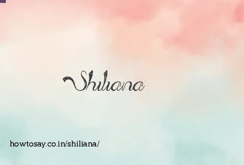 Shiliana