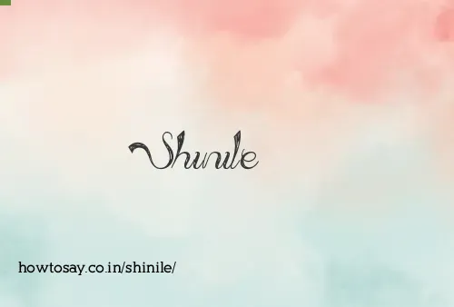 Shinile