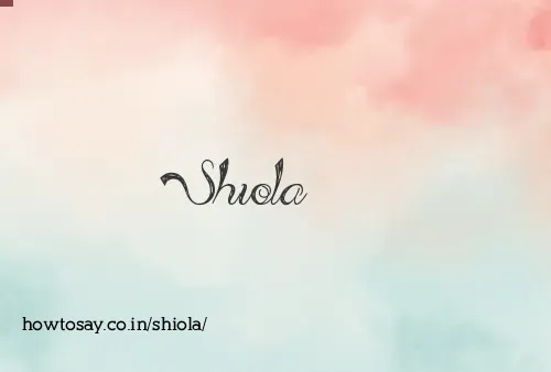 Shiola