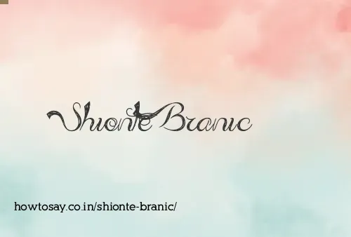 Shionte Branic