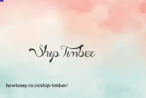 Ship Timber