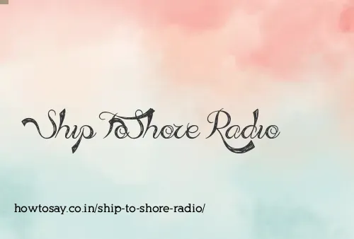 Ship To Shore Radio