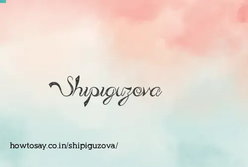 Shipiguzova