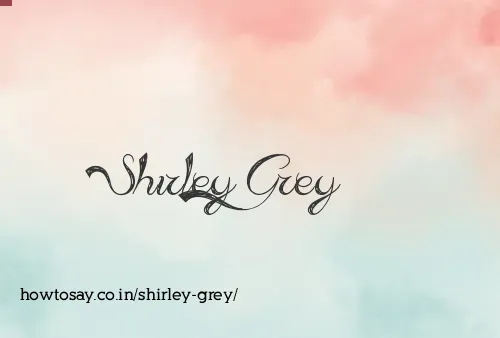 Shirley Grey