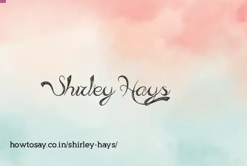 Shirley Hays