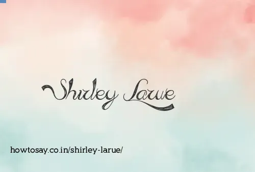 Shirley Larue