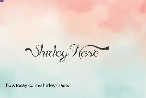 Shirley Nase