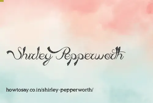 Shirley Pepperworth