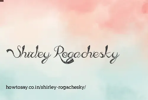 Shirley Rogachesky