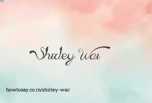 Shirley Wai