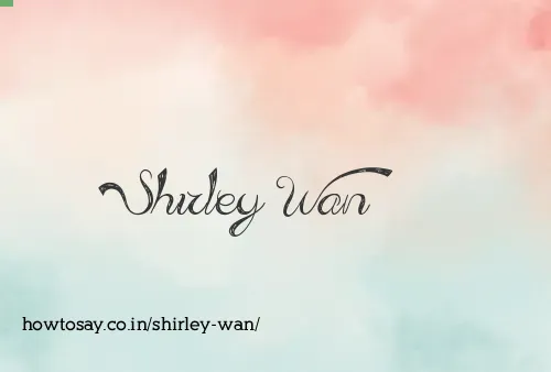 Shirley Wan