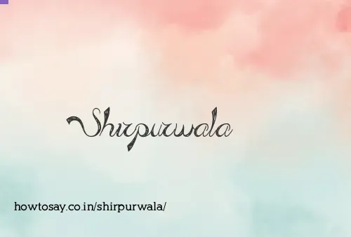 Shirpurwala