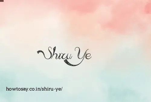 Shiru Ye