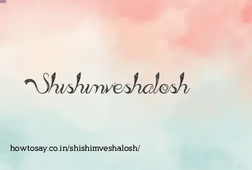 Shishimveshalosh