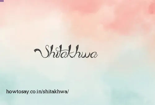 Shitakhwa