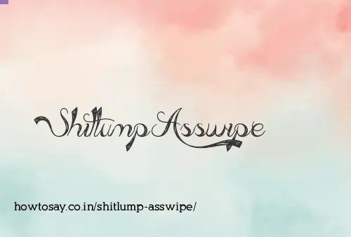 Shitlump Asswipe