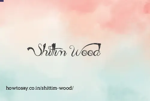 Shittim Wood