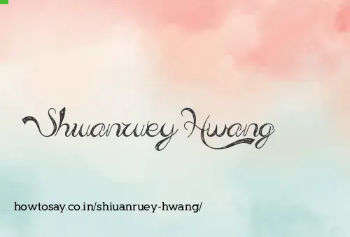 Shiuanruey Hwang