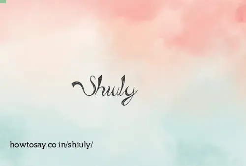 Shiuly