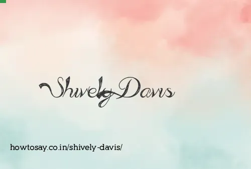 Shively Davis