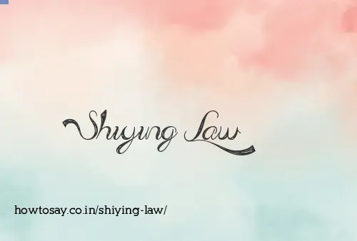 Shiying Law