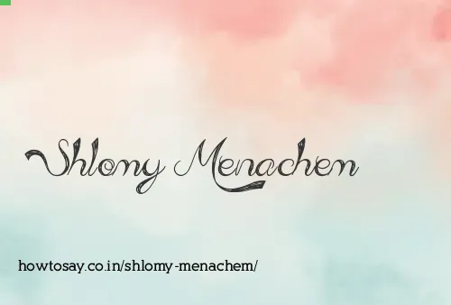 Shlomy Menachem