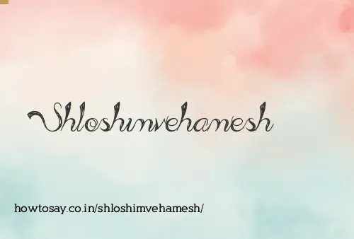 Shloshimvehamesh