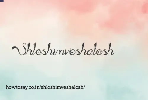 Shloshimveshalosh