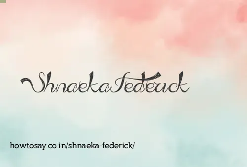 Shnaeka Federick