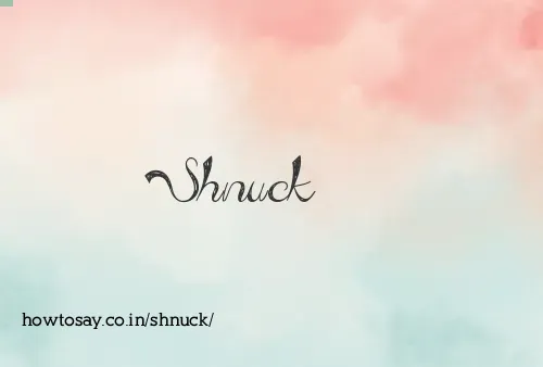 Shnuck