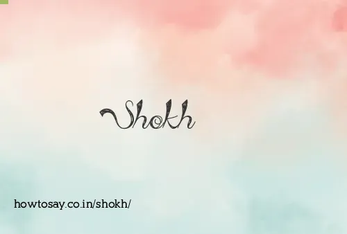 Shokh