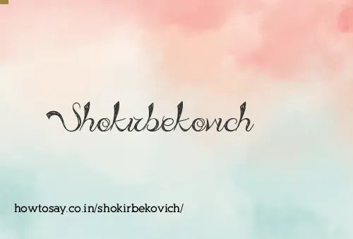 Shokirbekovich