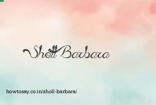 Sholl Barbara