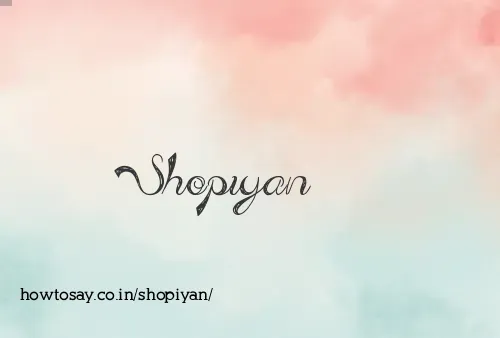 Shopiyan