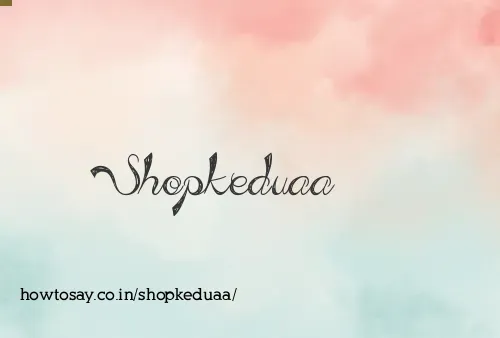 Shopkeduaa