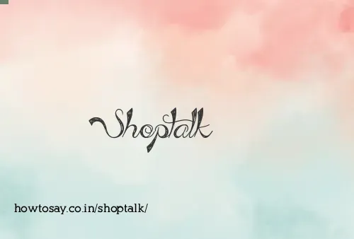 Shoptalk