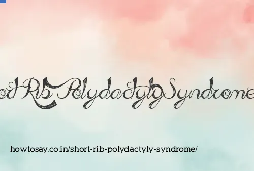 Short Rib Polydactyly Syndrome